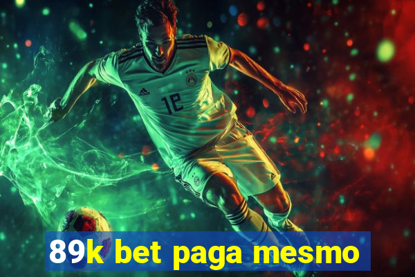 89k bet paga mesmo